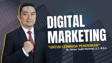 Mengoptimalkan Pertumbuhan Lembaga melalui Digital Marketing Lembaga Pendidikan